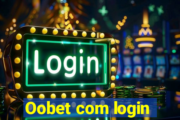 Oobet com login